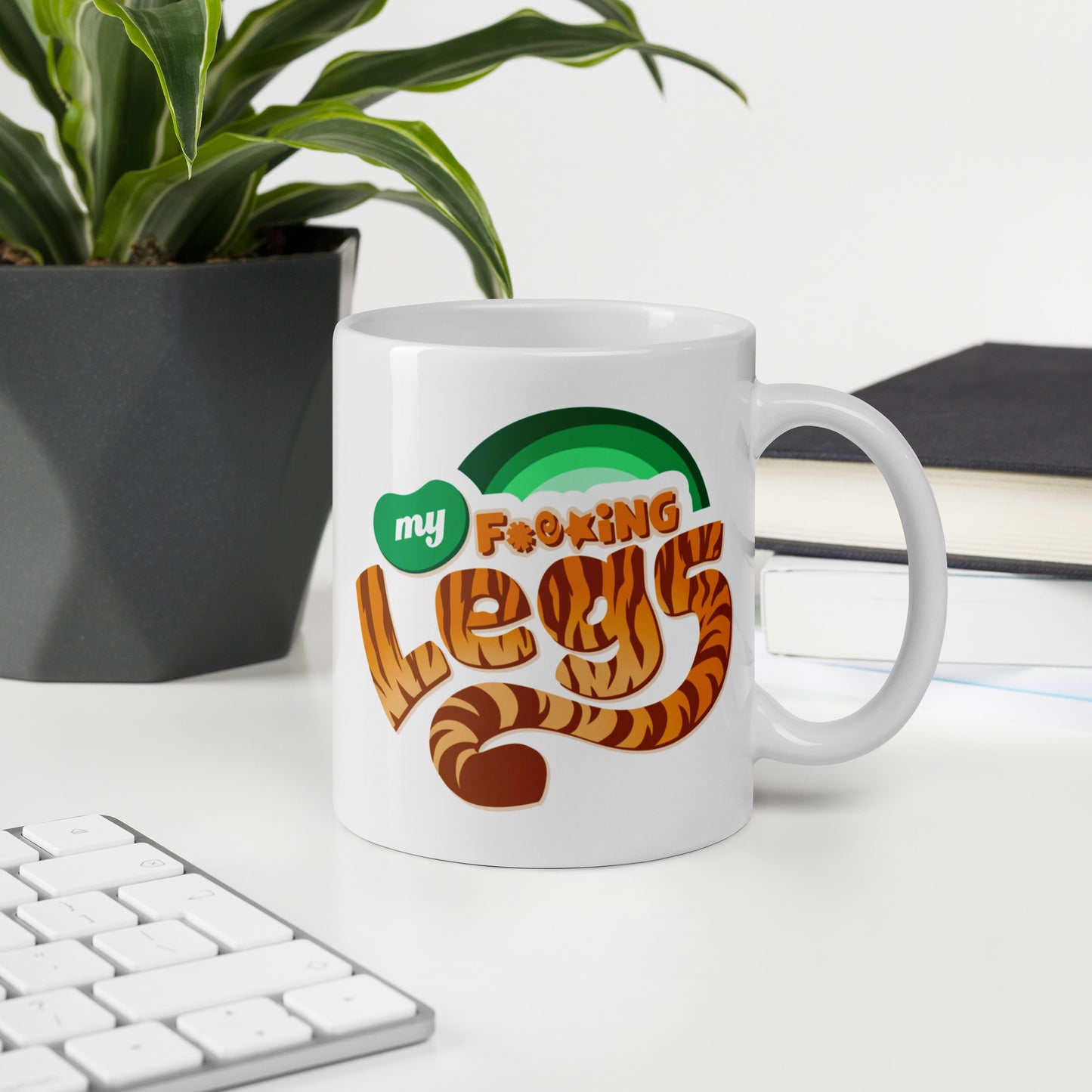 My F*cking Legs - White Glossy Mug
